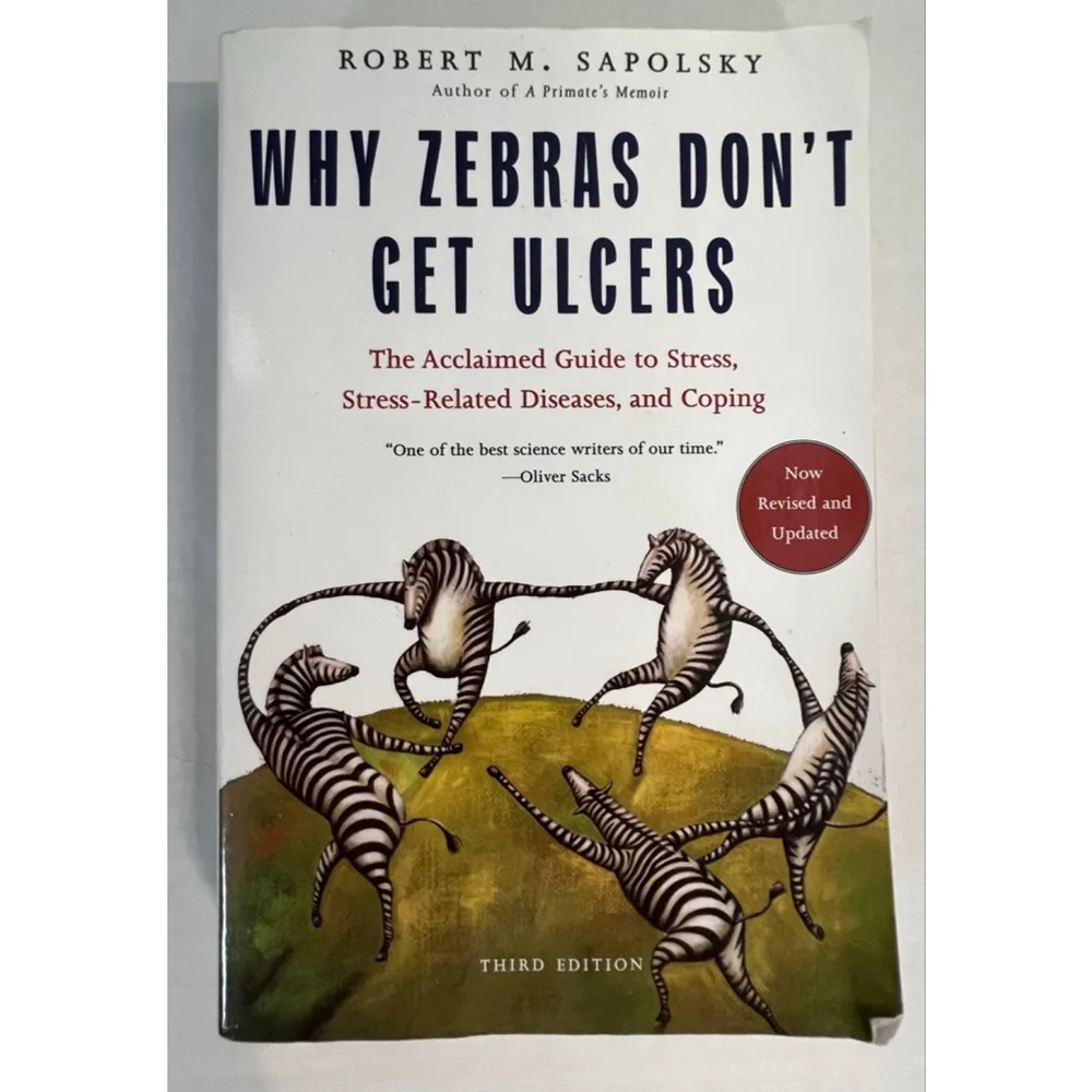 Why Zebras Don't Get Ulcers By Robert Sapolsky, Stress Science Textbook